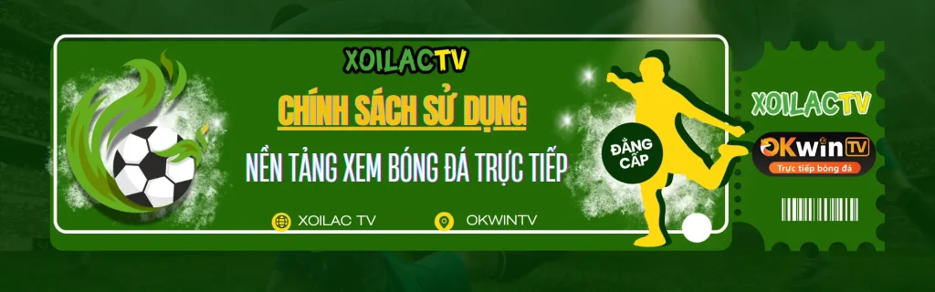 Chính sách sử dụng xoilac tv - hướng dẫn và quy định rõ ràng