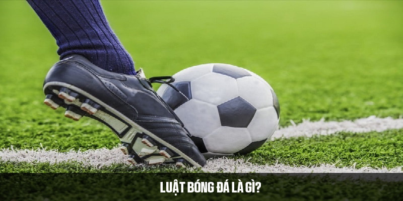 Tìm hiểu luật bóng đá ít người biết đến